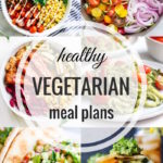 Healthy Vegetarian Meal Plan – 6.17.17