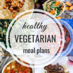 Healthy Vegetarian Meal Plan – 12.15.18