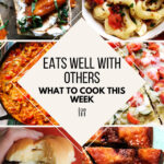 What To Cook This Week – 7/17/21